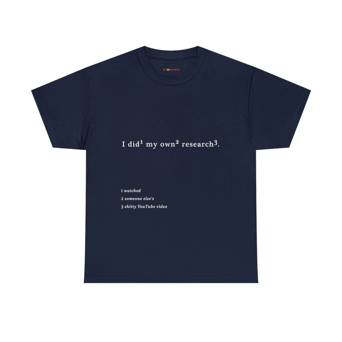 I Did My Own Research - Unisex Heavy Cotton Tee
