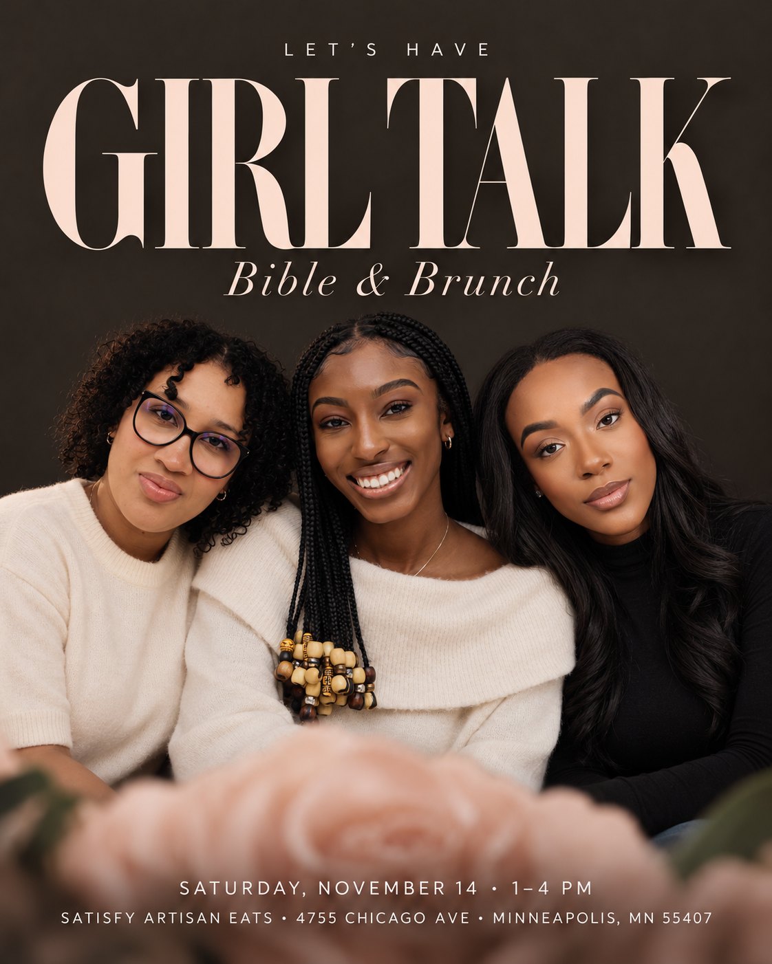 Let's Have Girl Talk: Bible & Brunch flyer with the three hosts. Saturday, November 14, 1–4 PM at Satisfy Artisan Eats, 4755 Chicago Ave, Minneapolis.