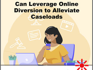 How Courts & Prosecutors Can Leverage Online Diversion to Alleviate Caseloads