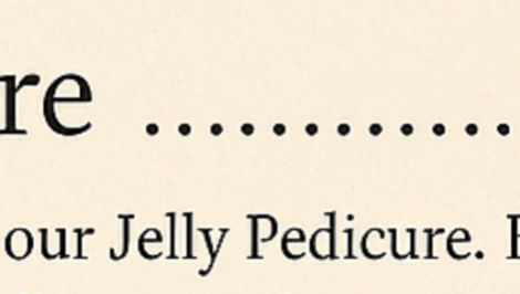 Jelly Pedicure – $70