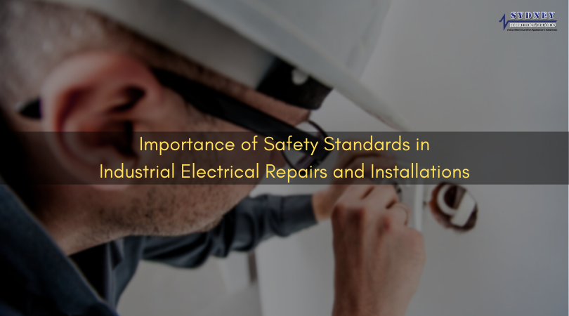 Importance of Safety Standards in Industrial Electrical Repairs and Installations
