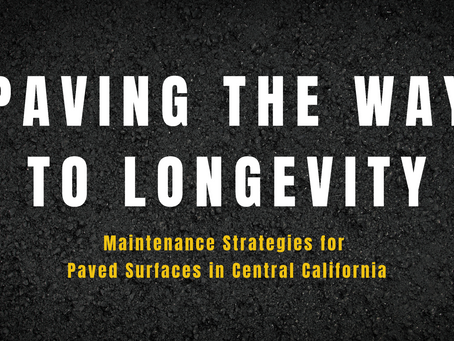 Paving the Way to Longevity: Maintenance Strategies for Paved Surfaces in Central California