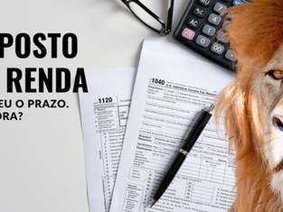 Imposto de Renda 2023: Perdeu o prazo e agora? Veja o que fazer.