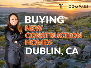 Buying New Construction Homes in Dublin, CA
