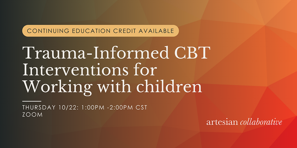 Trauma-Informed CBT Interventions for Working with Children
