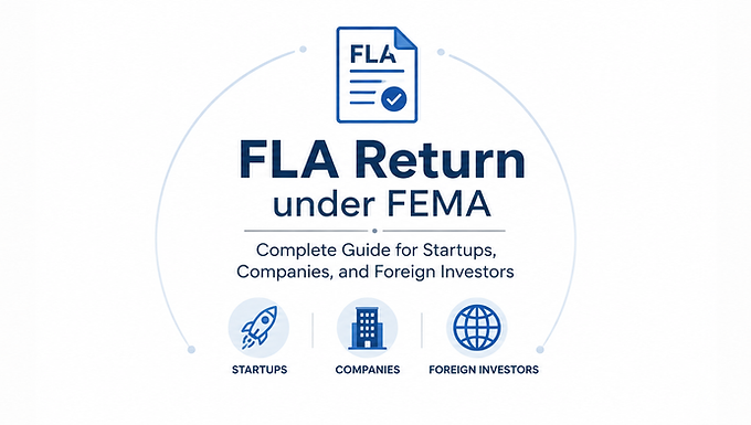 FLA Return under FEMA: Complete Guide for Startups, Companies, and Foreign Investors