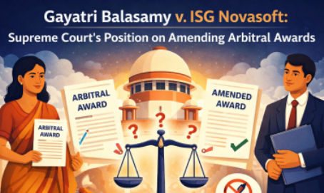 Gayatri Balasamy v. ISG Novasoft: Analyzing the Role of Courts in Arbitral Award Making