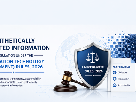 Synthetically Generated Information regulation under the Information Technology (Amendment) Rules, 2026