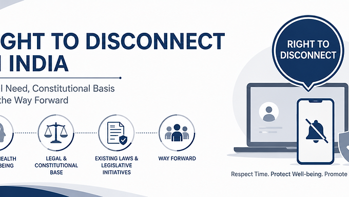 The Legal Viability of "Right to Disconnect" Law in India: Need, Implications, and Way Forward