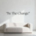 Be The Change.jpg
