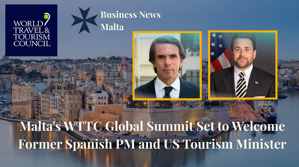 Malta's WTTC Global Summit Set to Welcome Former Spanish PM and US Tourism Minister
