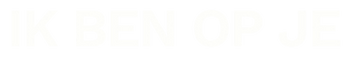 logo ik ben op je