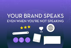 your brand speaks even when you´re not speaking