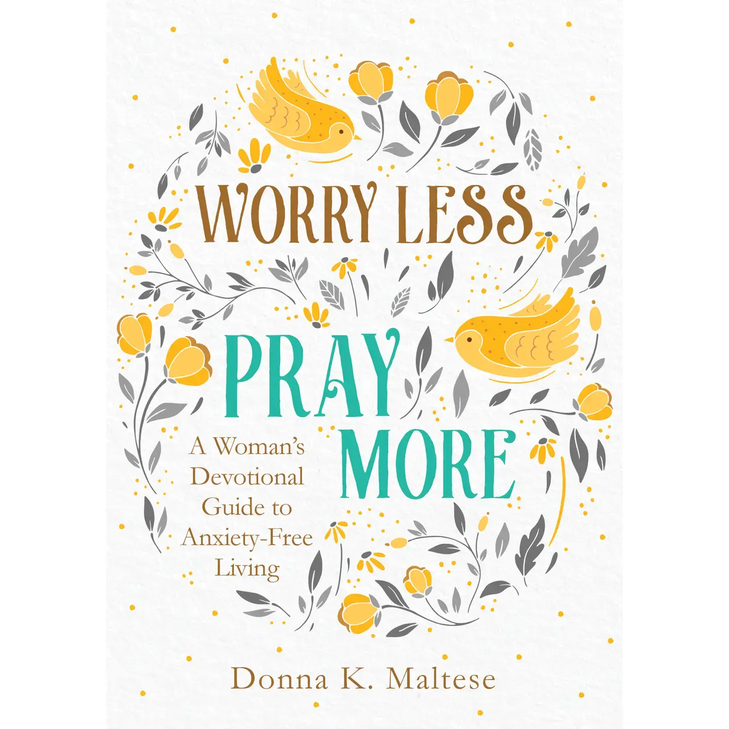 Worry Less Pray More Devotional