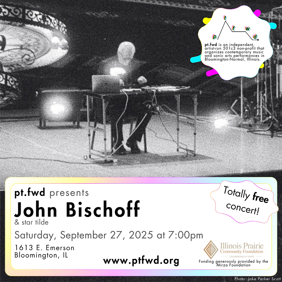 pt.fwd presents John Bischoff
