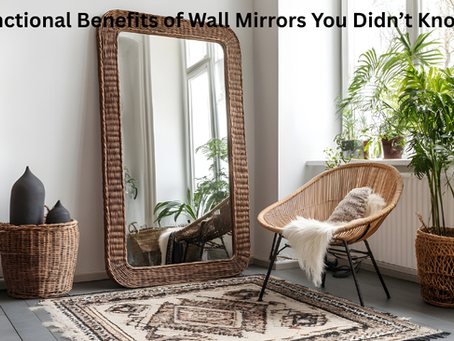 Functional Benefits of Wall Mirrors You Didn’t Know