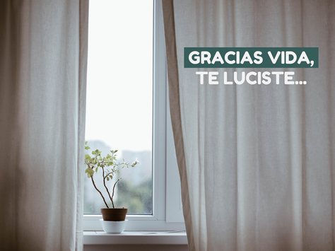 Gracias vida, te luciste...