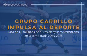 Grupo Carrillo impulsa al deporte: más de 1,5 millones de euros en ayudas tramitadas en la temporada 2024-2025