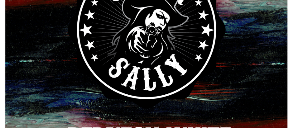 SOUTHERN ROCK BAND SIX GUN SALLY SET TO RELEASE LOUD & PROUD ORIGINAL "REDNECK WHITE & BADASS BLUE"