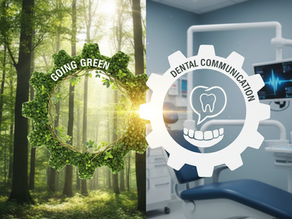 going green and dental communication combined