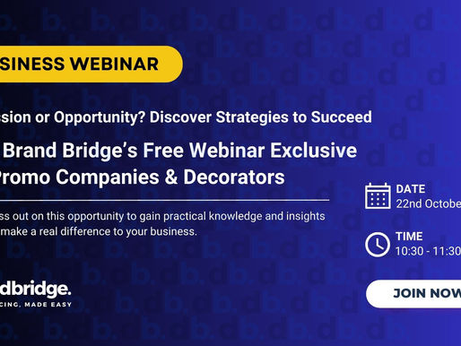 Recession or Opportunity? Discover Strategies to Succeed—Join Brand Bridge’s Free Webinar Exclusive for Promo Companies & Decorators