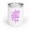 Miniatyrbild: Welcome to Delulu Land Chill Wine Tumbler