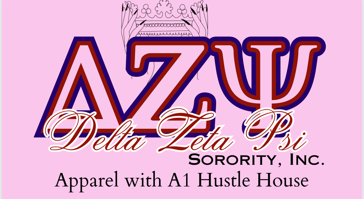 Delta Zeta Psi Sorority, Inc HOME OF THE HUSTLE