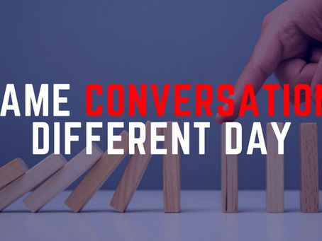 Same Conversation, Different Day