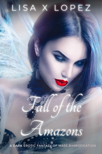 Fall of the Amazons by Lisa X Lopez