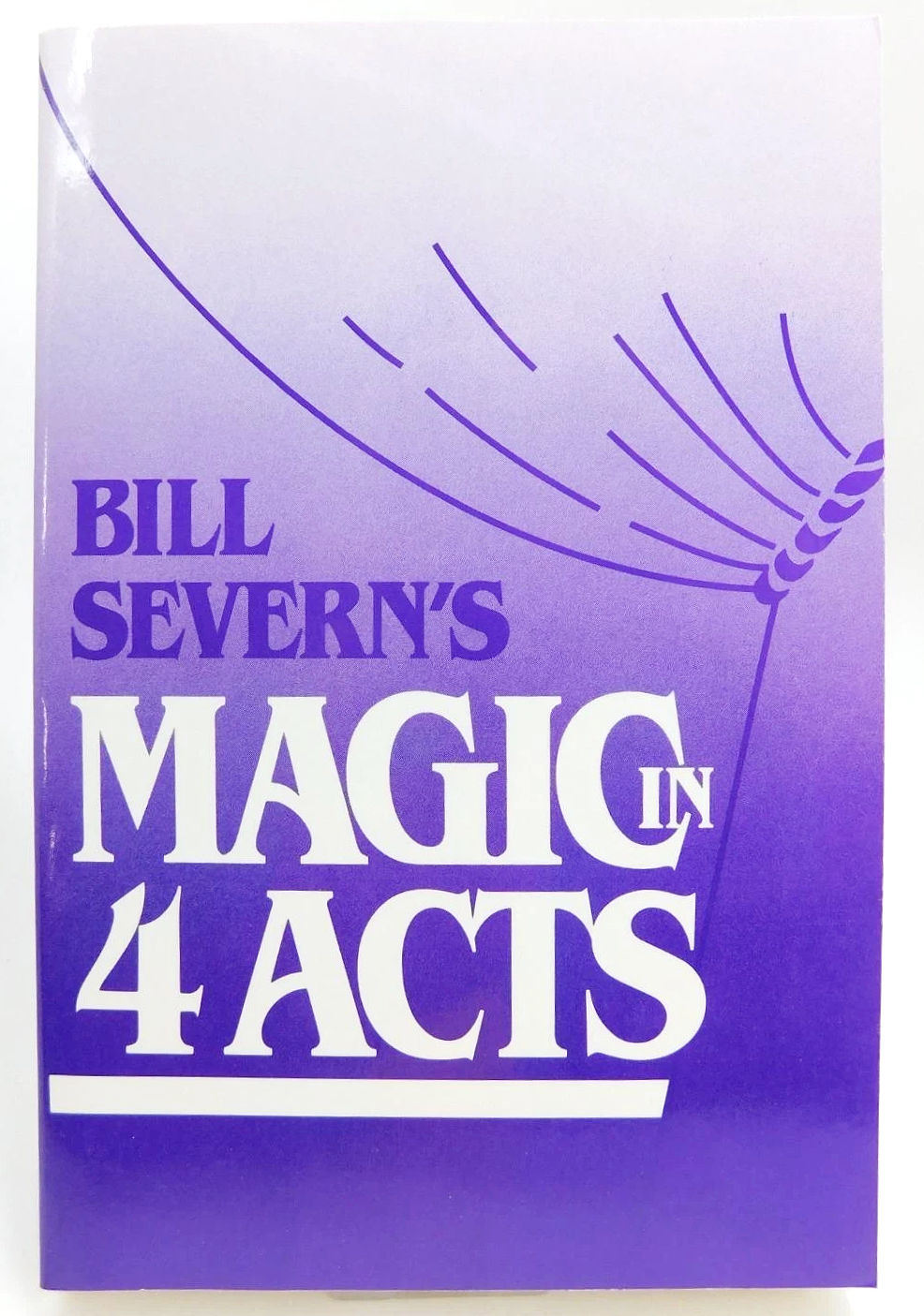 Magic in 4 Acts by Bill Severn (Softcover, 1994)