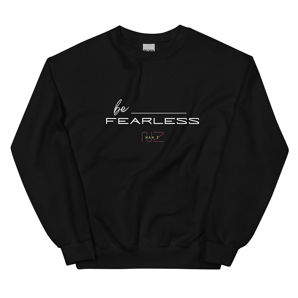 Be Fearless Unisex Sweatshirt