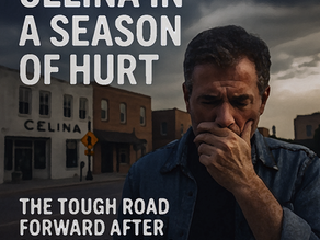 CELINA IN A SEASON OF HURT: A LONG, HONEST LOOK AT WHAT OUR COMMUNITY IS WALKING THROUGH