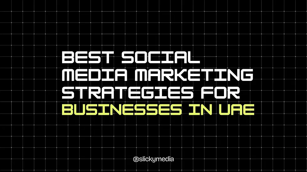 best social media marketing strategies for businesses in uae