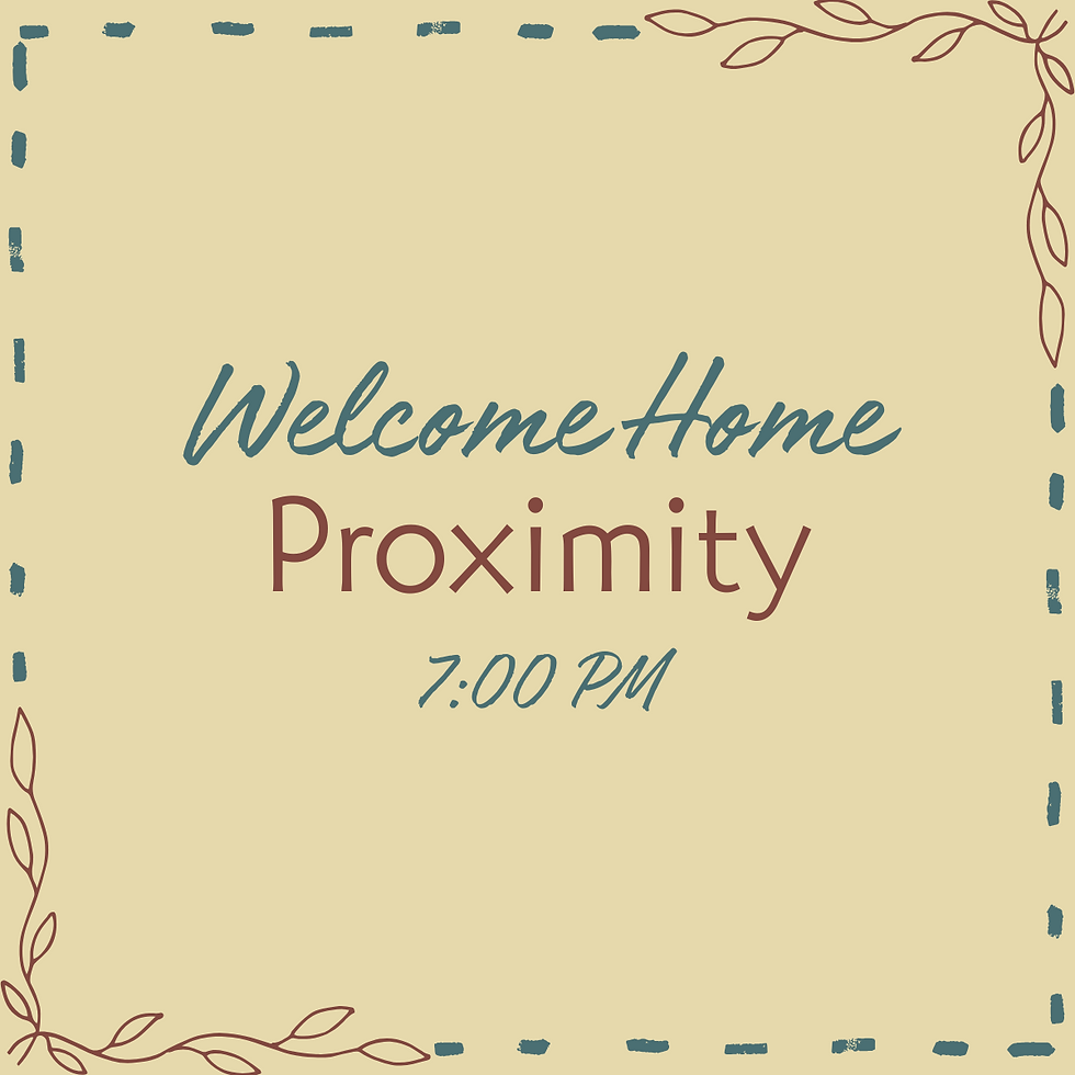 Welcome Home Proximity
