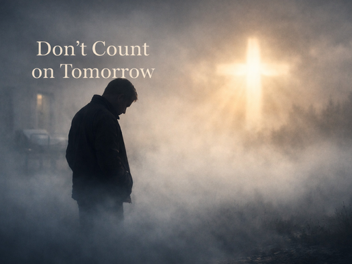 A silhouetted man stands in thick morning fog with his head bowed as a glowing cross of light breaks through the mist, reminding viewers not to count on tomorrow and that life can change in an instant.