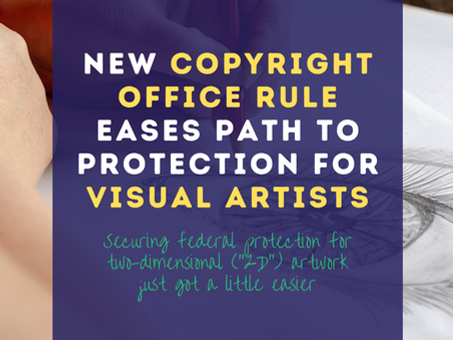 New Copyright Office Rule Eases Path to Protection for Visual Artists