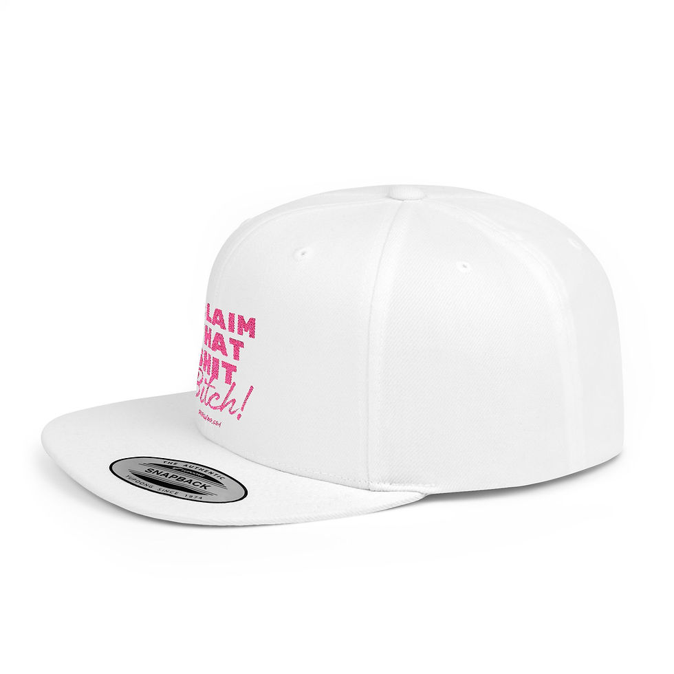 Thumbnail: Claim That Shit Bitch! - Flat Bill Snapback