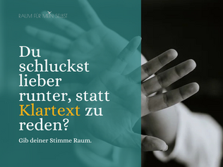 Du schluckst lieber runter, statt Klartext zu reden?