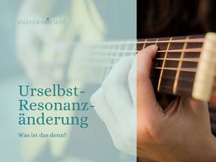 Urselbst-Resonanzänderung - was ist das denn?