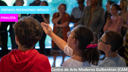 O Centro de Arte Moderna Gulbenkian (CAM) foi FINALISTA nos Prémios Património Ibérico!