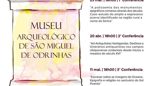 Ciclo de Conferências de Primavera no Museu de Odrinhas