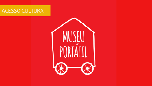 Museu portátil – um projeto educativo de inclusão pela Cultura