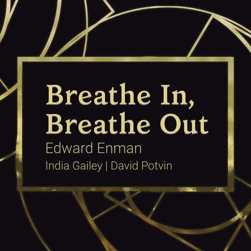 Breathe In, Breathe Out - Edward Enman (Album) [Download] | Edward Enman