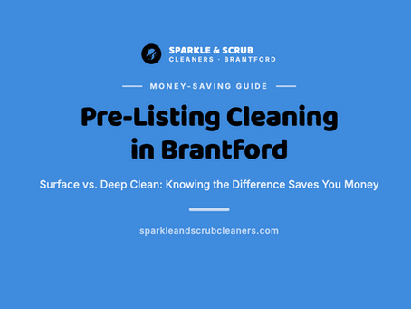 Pre-listing cleaning for Brantford homes going to market