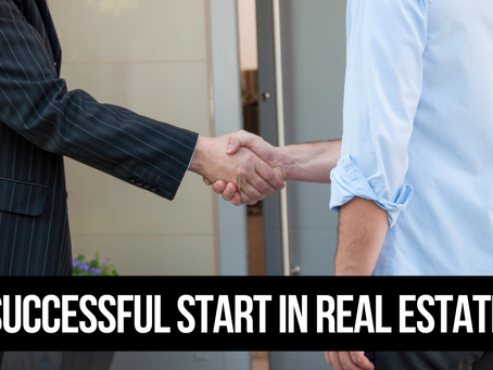How to Get Your Real Estate Career Off to a Successful Start