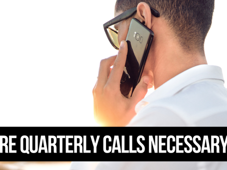 Are Quarterly Calls Really Necessary for Success in Real Estate?