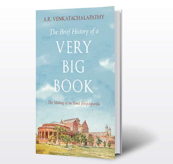 The Brief History of a Very Big Book: The Making of the Tamil Encyclopaedia