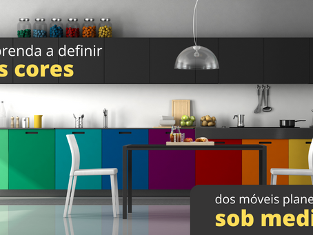 Como definir as cores dos móveis planejados sob medida