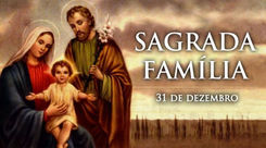 Festa da Sagrada Família e Solenidade da Santa Mãe de Deus, Maria