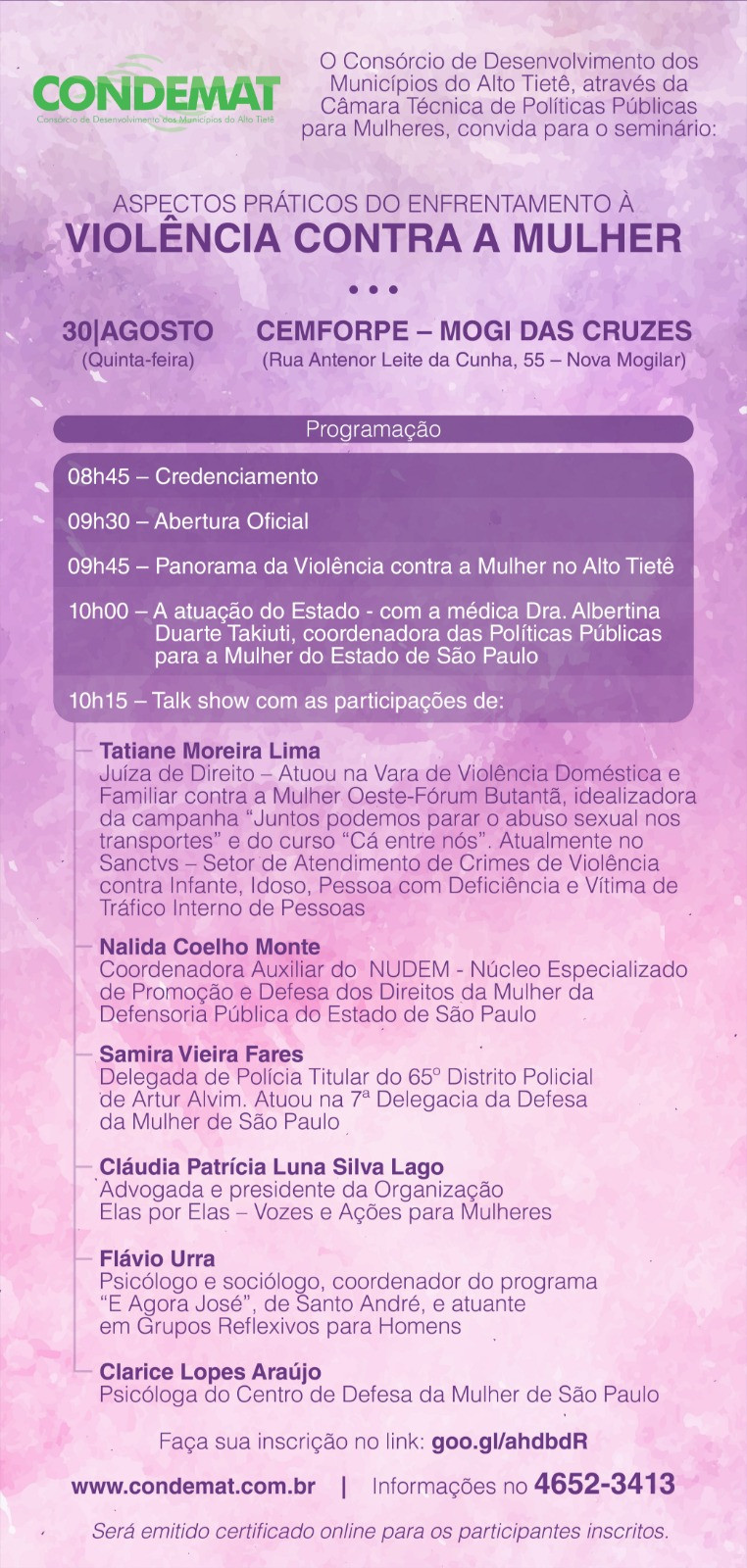Evento no próximo dia 30, em Mogi das Cruzes, reunirá conhecidos nomes que atuam na área. Entre eles, a médica Albertina Duarte Takiuti, coordenadora estadual de Políticas Públicas para Mulheres, e a juíza Tatiane Moreira Lima, idealizadora da campanha estadual pelo fim do abuso sexual nos transportes